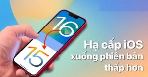 Cách hạ cấp iOS cho iPhone an toàn, không bị mất dữ liệu