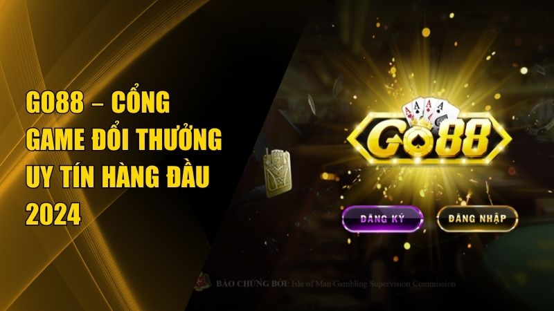 Đánh giá Go88: Game Đổi Thưởng Top #1