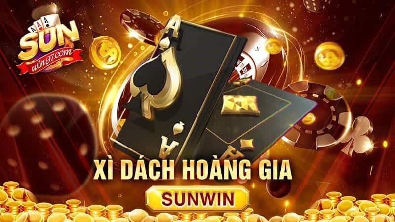 Các chiến lược khi chơi Xì Dách Hoàng Gia Sunwin