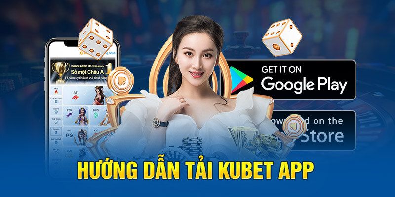 Hướng dẫn chi tiết cách cài App Kubet trên di động