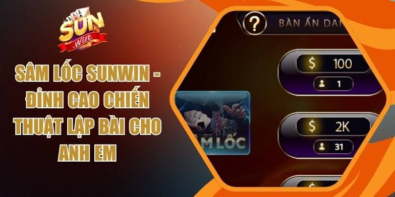Kinh Nghiệm Đánh Sâm Lốc Sunwin Hiệu Quả Cho Người Mới